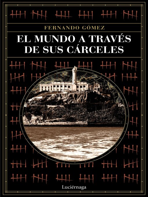 Title details for El mundo a través de sus cárceles by Fernando Gómez Hernández - Available